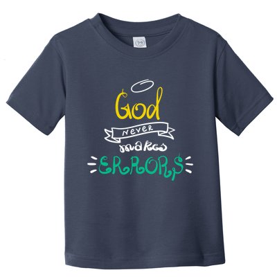 God Never Makes Errors Toddler T-Shirt