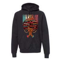 God Says I Am Praying Black Woman Premium Hoodie