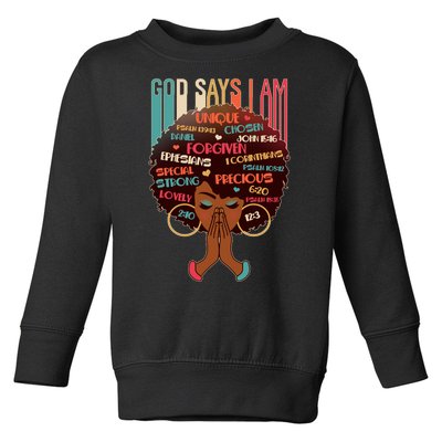 God Says I Am Praying Black Woman Toddler Sweatshirt