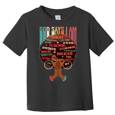 God Says I Am Praying Black Woman Toddler T-Shirt