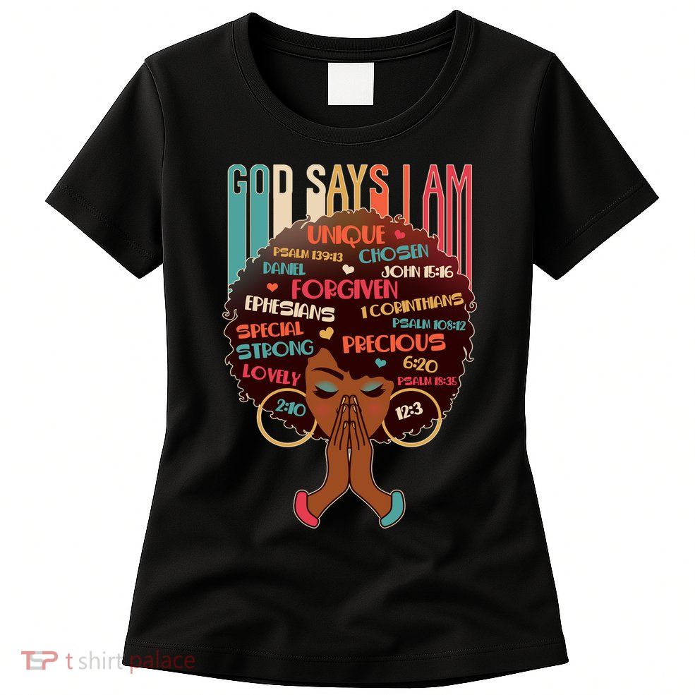 God Says I Am Praying Black Woman Womens T-Shirt