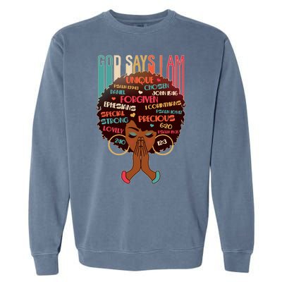 God Says I Am Praying Black Woman Garment-Dyed Sweatshirt