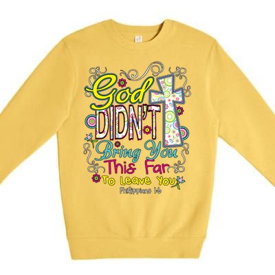 God Won't Leave You Premium Crewneck Sweatshirt