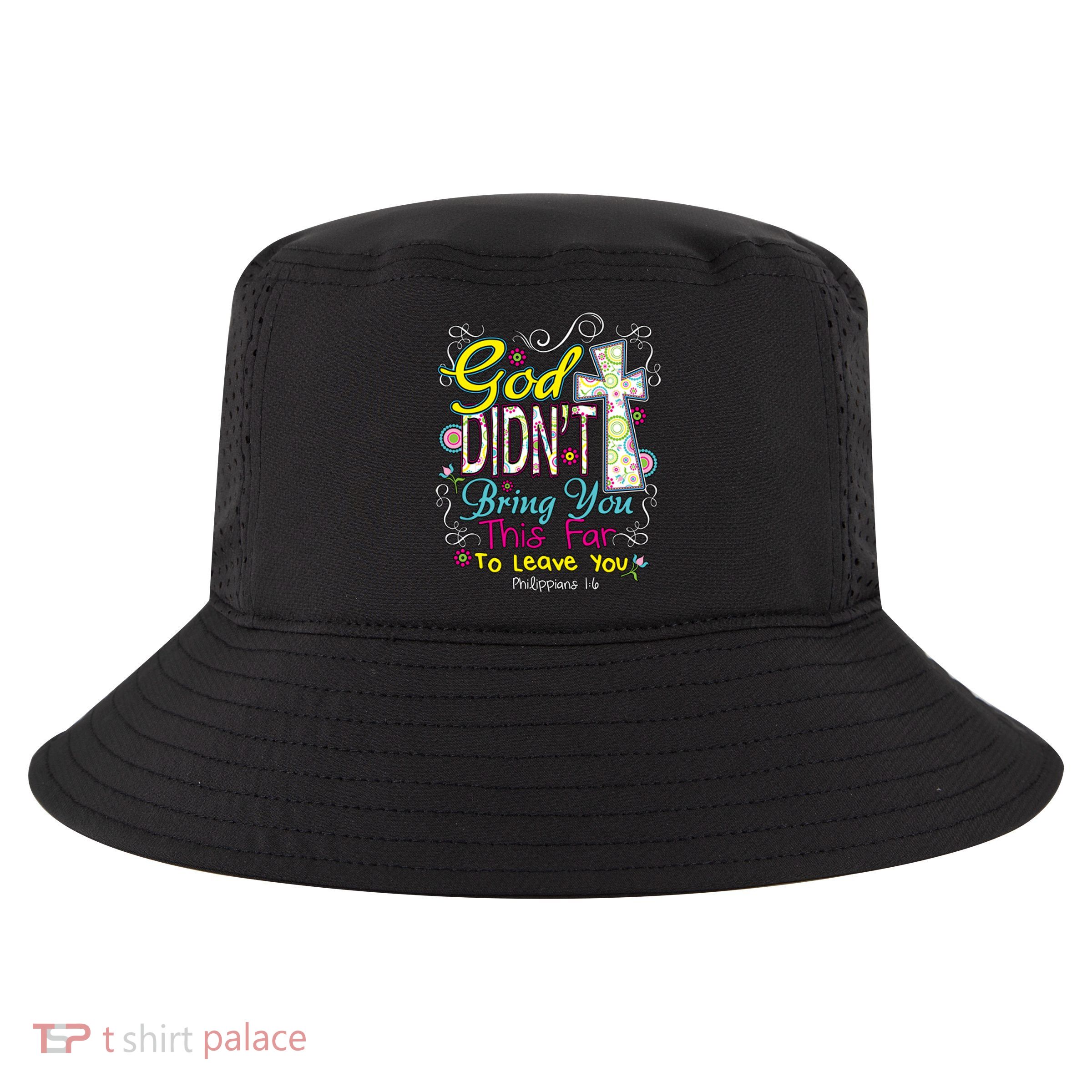 God Won't Leave You Cool Comfort Performance Bucket Hat
