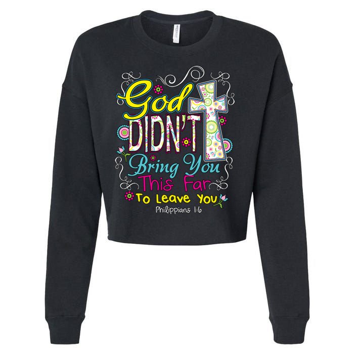 God Won't Leave You Cropped Pullover Crew