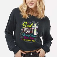 God Won't Leave You Cropped Pullover Crew