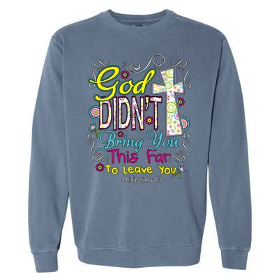 God Won't Leave You Garment-Dyed Sweatshirt