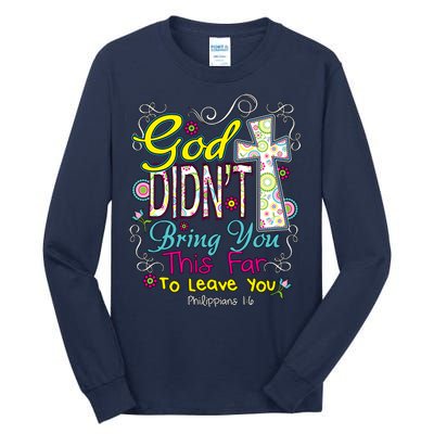 God Won't Leave You Tall Long Sleeve T-Shirt