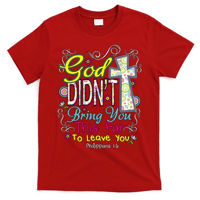 God Won't Leave You T-Shirt