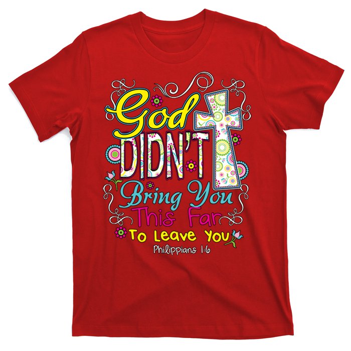 God Won't Leave You T-Shirt