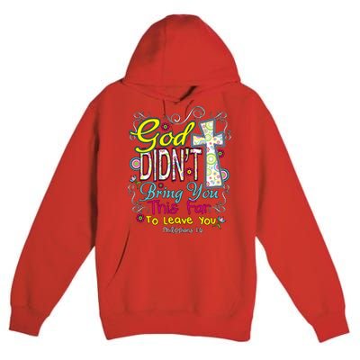 God Won't Leave You Premium Pullover Hoodie