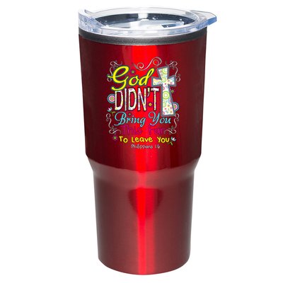 God Won't Leave You Tumbler