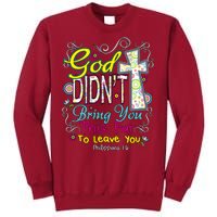 God Won't Leave You Tall Sweatshirt