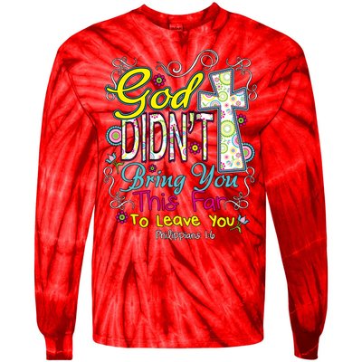 God Won't Leave You Tie-Dye Long Sleeve Shirt