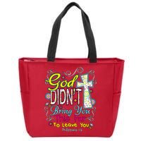 God Won't Leave You Zip Tote Bag