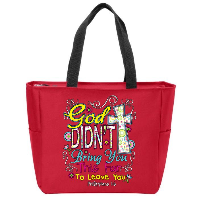 God Won't Leave You Zip Tote Bag