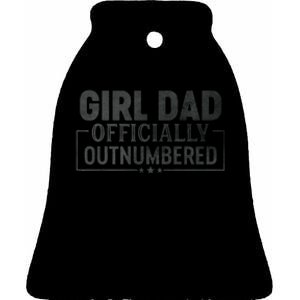 GirlDad Outnumbered Daughter funny Fathers Day Ceramic Bell Ornament