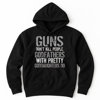 Godfathers With Pretty Goddaughters Kill People Hoodie