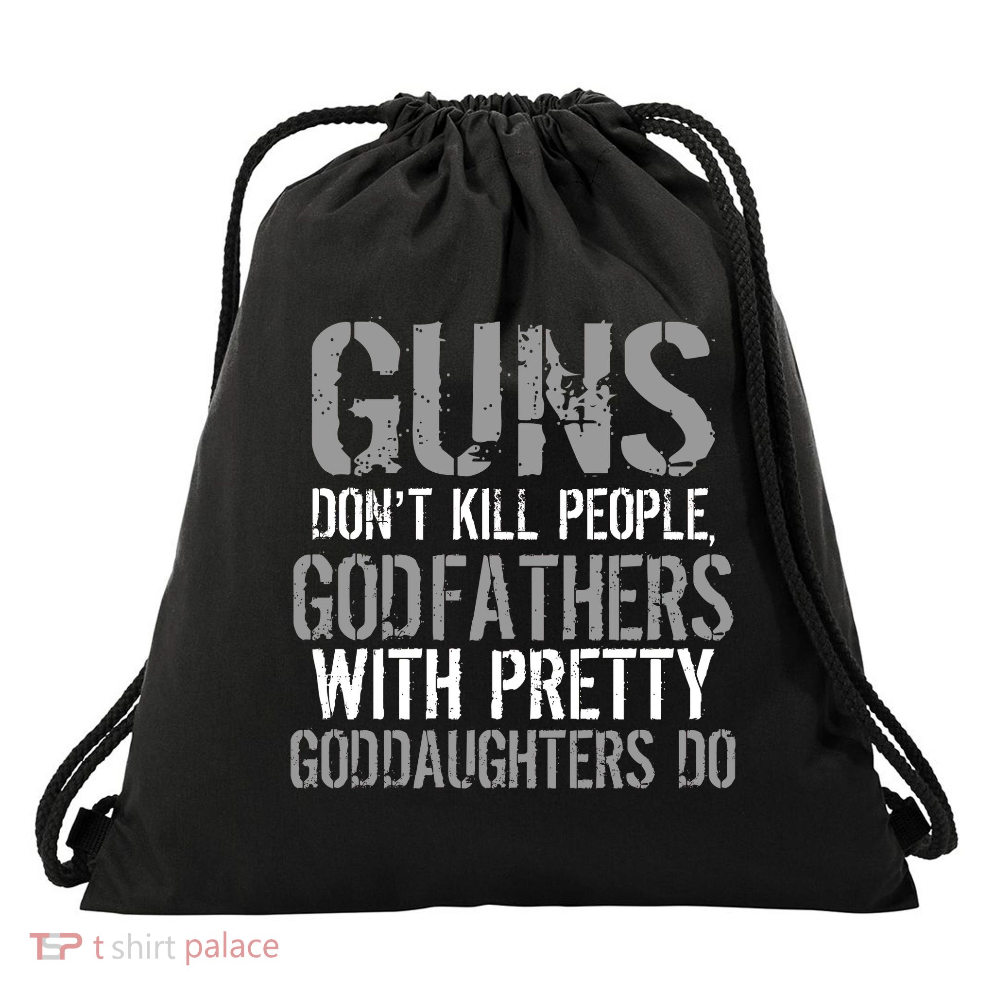 Godfathers With Pretty Goddaughters Kill People Drawstring Bag