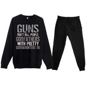 Godfathers With Pretty Goddaughters Kill People Premium Crewneck Sweatsuit Set