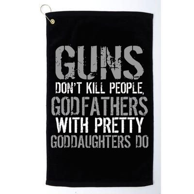 Godfathers With Pretty Goddaughters Kill People Golf Towel