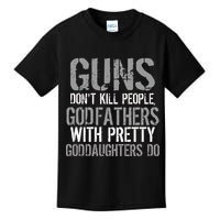 Godfathers With Pretty Goddaughters Kill People Kids T-Shirt