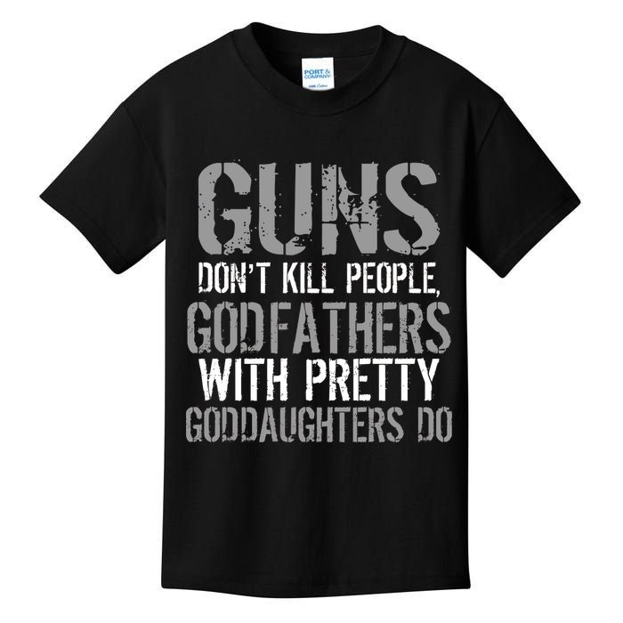 Godfathers With Pretty Goddaughters Kill People Kids T-Shirt