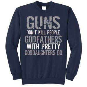 Godfathers With Pretty Goddaughters Kill People Sweatshirt