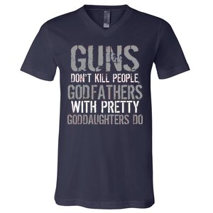 Godfathers With Pretty Goddaughters Kill People V-Neck T-Shirt