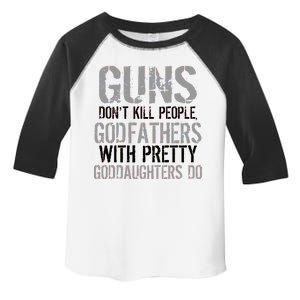 Godfathers With Pretty Goddaughters Kill People Toddler Fine Jersey T-Shirt