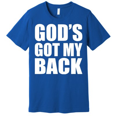 God's Got My Back Premium T-Shirt