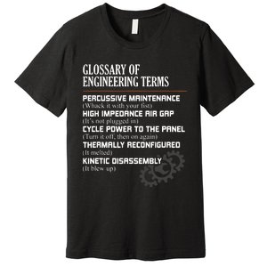 Glossary Of Engineering Terms Funny Engineer Definitions Premium T-Shirt