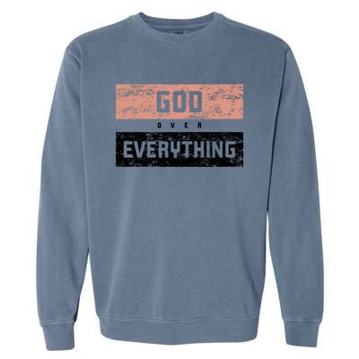 God Over Everything Gift Garment-Dyed Sweatshirt