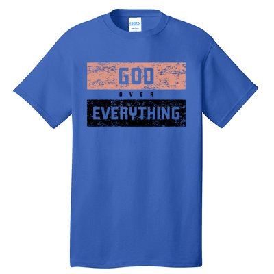 God Over Everything Gift Tall T-Shirt