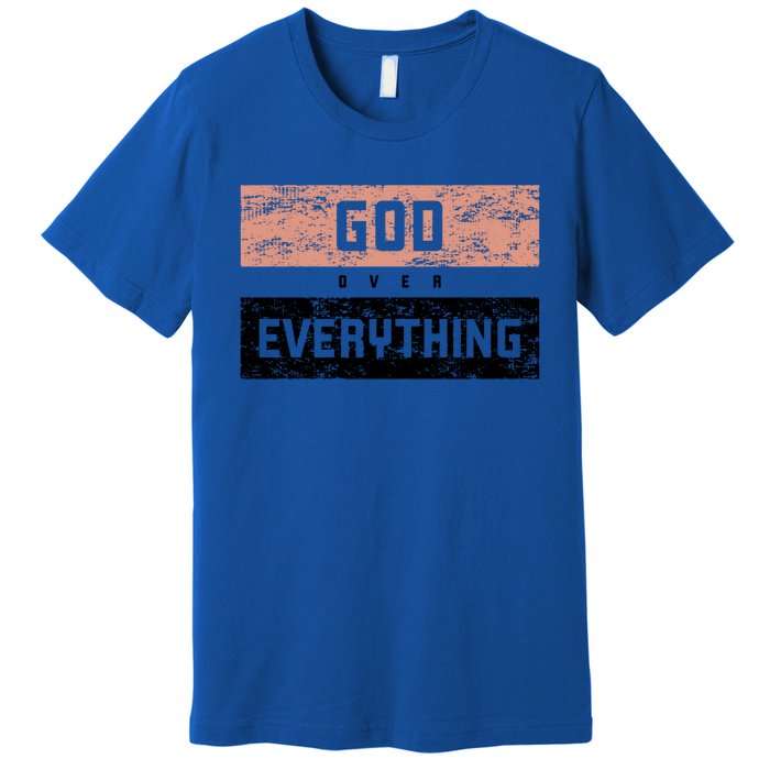 God Over Everything Gift Premium T-Shirt