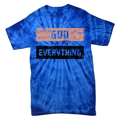 God Over Everything Gift Tie-Dye T-Shirt