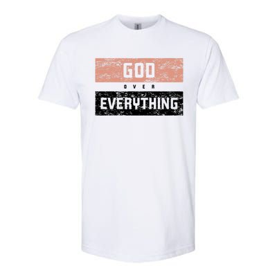 God Over Everything Gift Softstyle CVC T-Shirt