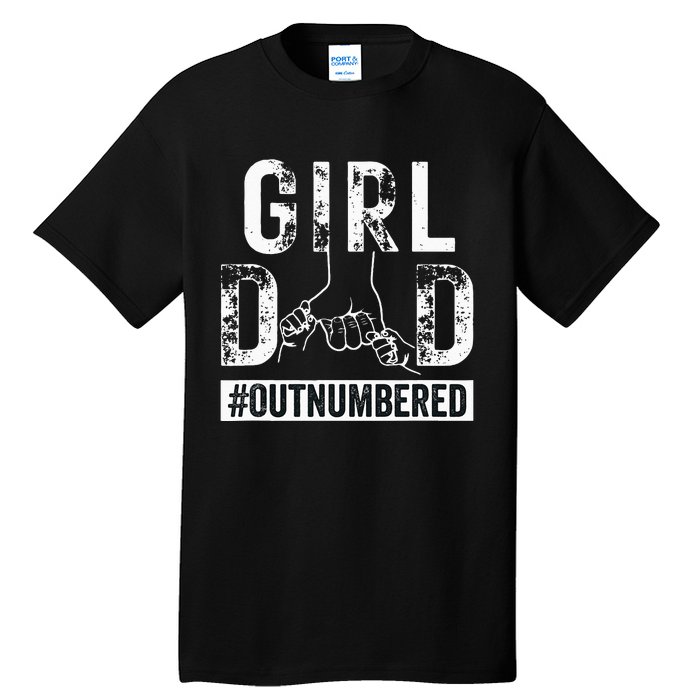 GirlDad Outnumbered Fathers Day from Wife Daughter Tall T-Shirt