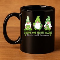 Gnome One Fights Alone Green Mental Health Awareness 11oz C Handle Ceramic Mug