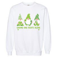 Gnome One Fights Alone Green Mental Health Awareness Garment-Dyed Sweatshirt