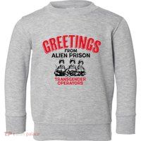 Greetings Operators From Alien Prison Toddler Sweatshirt
