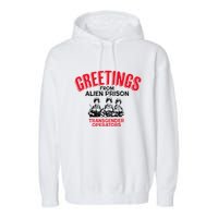 Greetings Operators From Alien Prison Garment-Dyed Fleece Hoodie