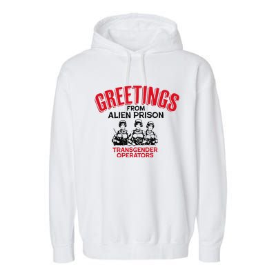 Greetings Operators From Alien Prison Garment-Dyed Fleece Hoodie