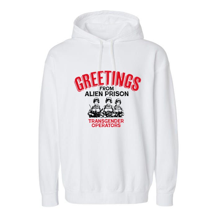 Greetings Operators From Alien Prison Garment-Dyed Fleece Hoodie