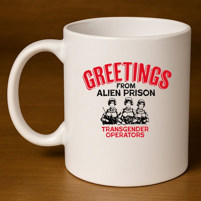 Greetings Operators From Alien Prison 11oz C Handle Ceramic Mug