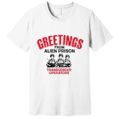 Greetings Operators From Alien Prison Premium T-Shirt