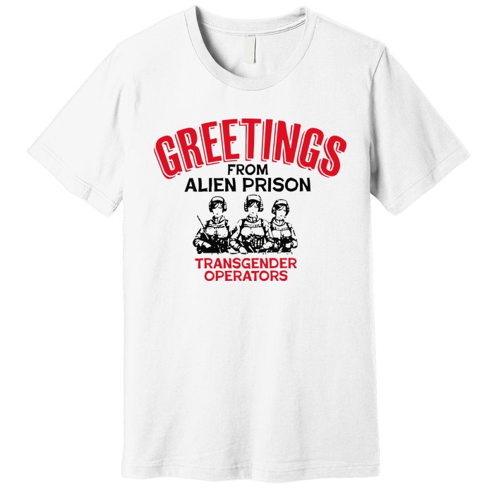 Greetings Operators From Alien Prison Premium T-Shirt