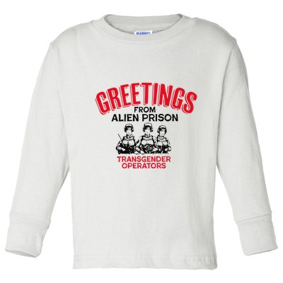 Greetings Operators From Alien Prison Toddler Long Sleeve Shirt