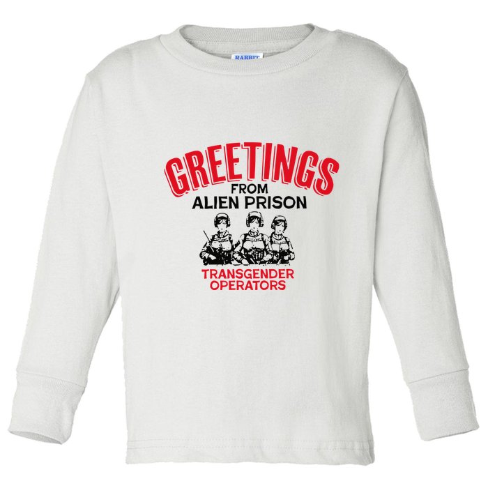 Greetings Operators From Alien Prison Toddler Long Sleeve Shirt