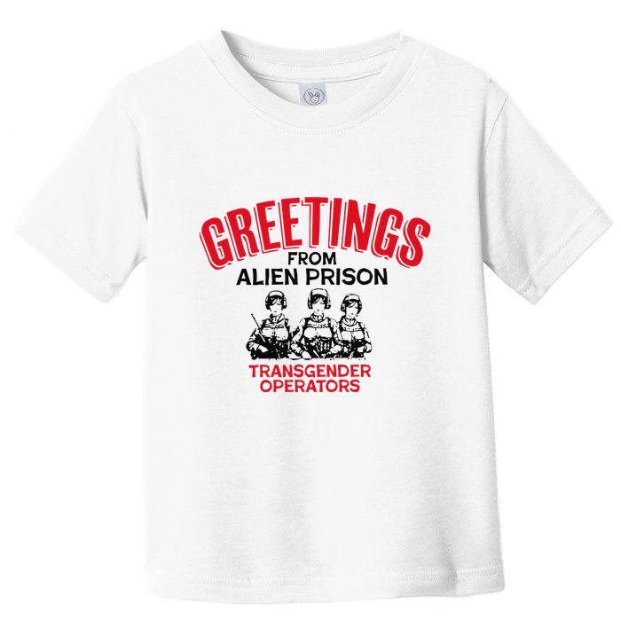Greetings Operators From Alien Prison Toddler T-Shirt